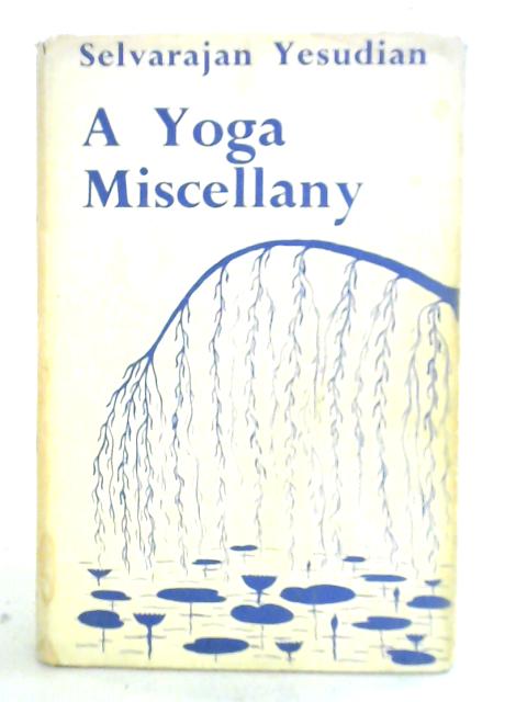 Yoga Miscellany von Selvarajan Yesudian