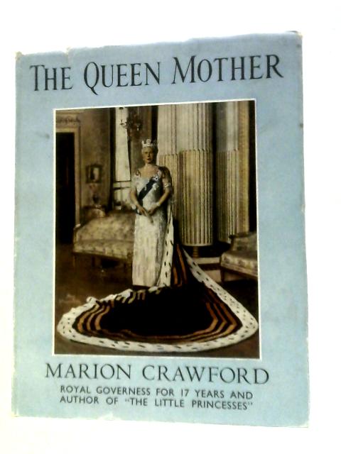 The Queen Mother By Marion Crawford