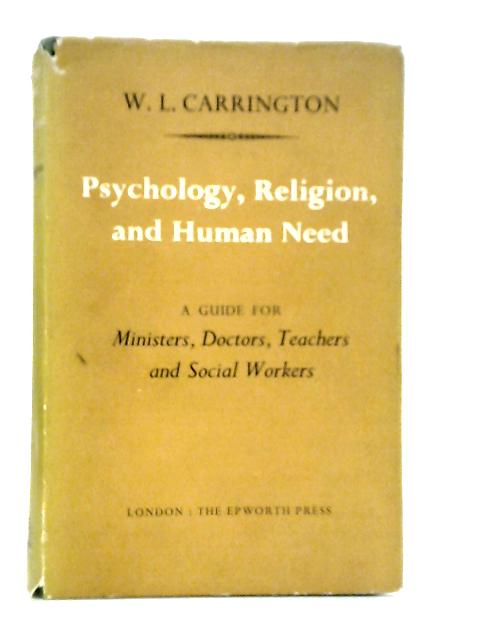 Psychology, Religion, and Human Need von W.L.Carrington