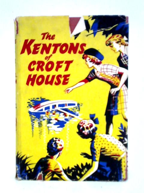 The Kentons of Croft House By Olive L. Groom