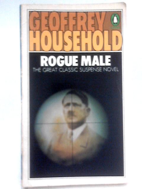 Rogue Male By Geoffrey Household