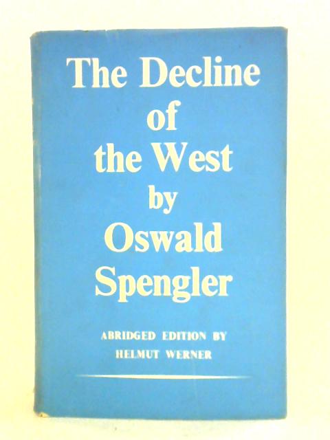 The Decline of the West By Oswald Spengler