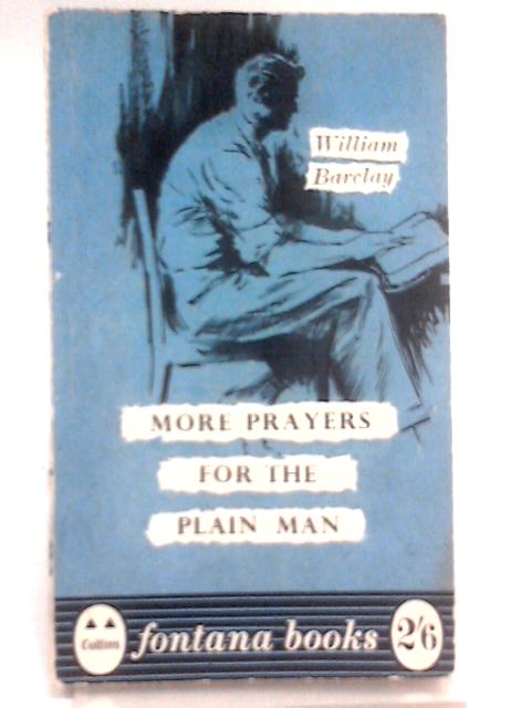 More Prayers for the Plain Man von William Barclay