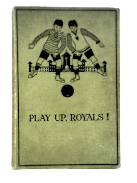 Play Up, Royals! By Herbert Hayens