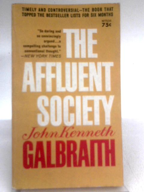 The Affluent Society By John Kenneth Galbraith