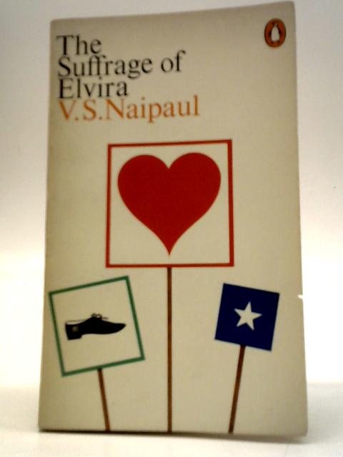 The Suffrage of Elvira By V. S. Naipaul