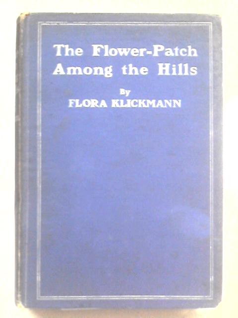 The Flower-Patch Among the Hills By Flora Klickmann