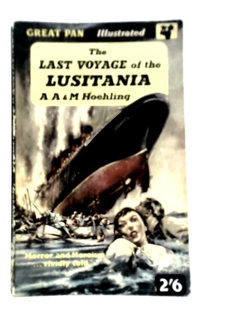 The Last Voyage of the "Lusitania" By A.A. & M.Hoehling