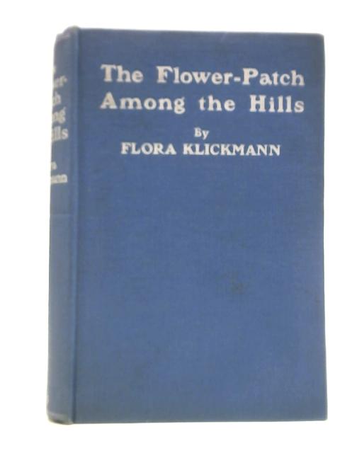 The Flower-Patch Among The Hills By Flora Klickmann