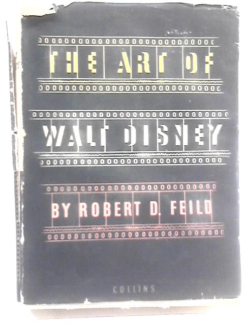 The Art of Walt Disney von Robert D. Feild