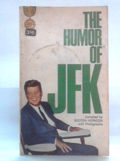 The Humor of JFK By Booton Herndon,