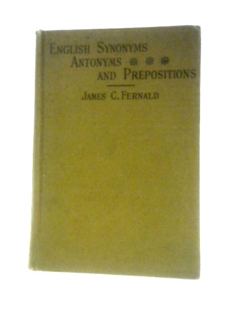 English Synonyms, Antonyms and Prepositions von James C.Fernald