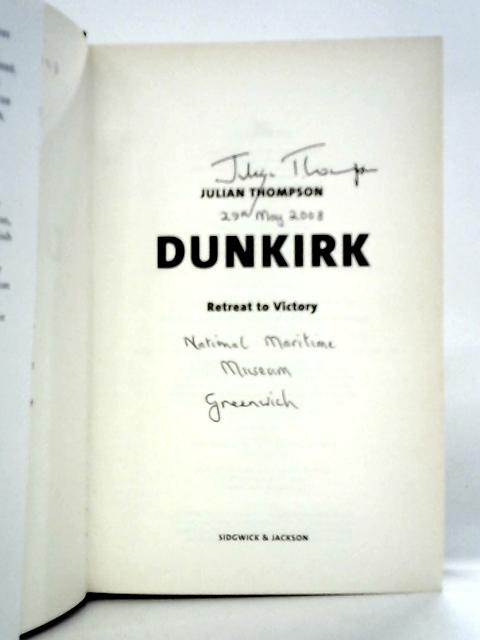 Dunkirk: Retreat to Victory von Julian Thompson