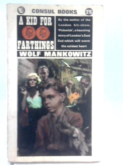 A Kid for Two Farthings By Wolf Mankowitz