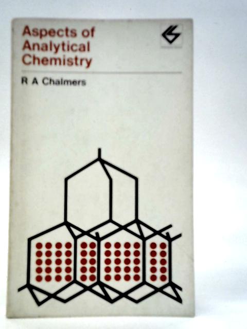 Aspects of Analytical Chemistry By R.A.Chalmers