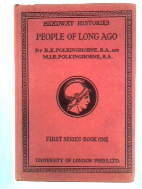 People of Long Ago: The Headway Histories, First Series, Book One von R.K. and M.I.R. Polkinghorne