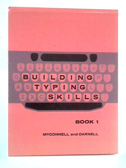 Building Typing Skills, Book 1 By Jean M. McConnell, William L. Darnell