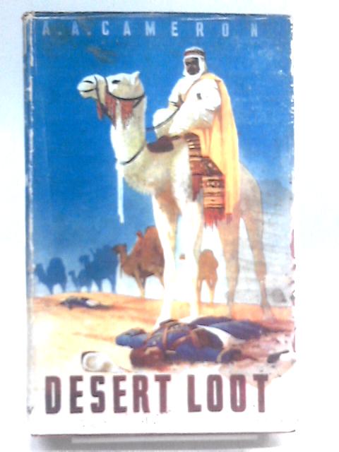 Desert Loot By A. A. Cameron