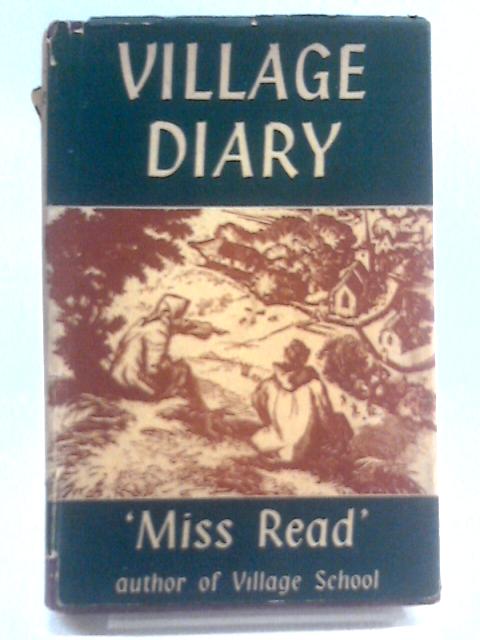 Village Diary By Miss Read