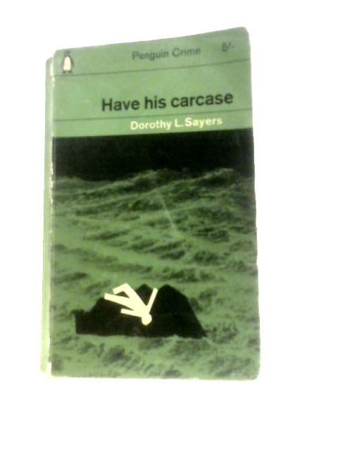 Have His Carcase By Dorothy L. Sayers