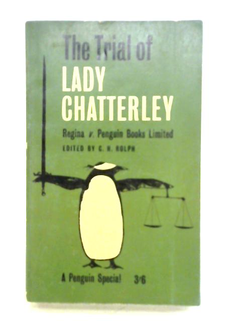 The Trial of Lady Chatterley By C. H. Rolph (Ed.)