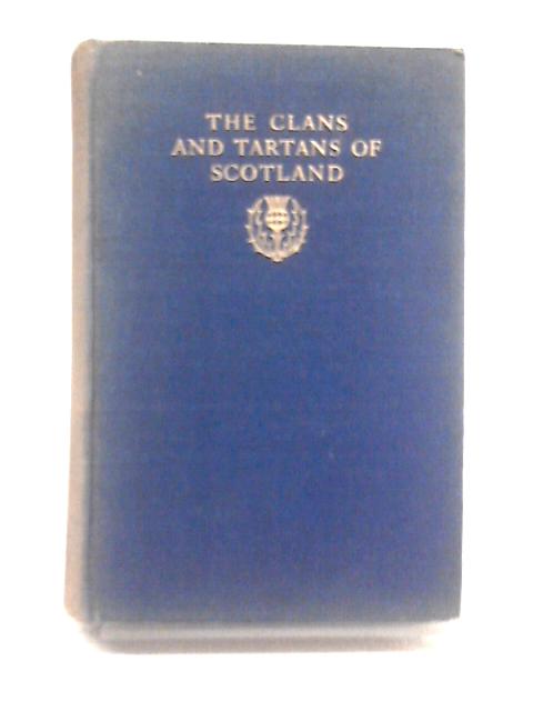 The Clans and Tartans of Scotland By Robert Bain