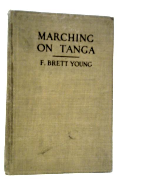 Marching on Tanga By Francis Brett Young