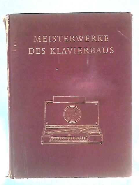 Meisterwerke des Klavierbaus By Franz Josef Hirt