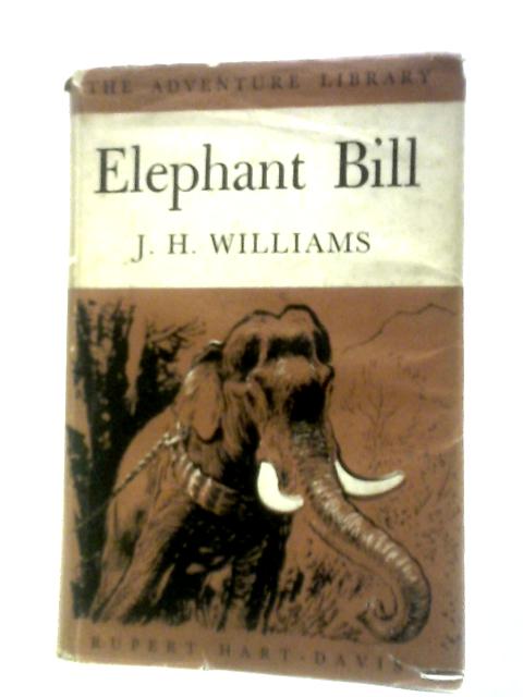 Elephant Bill By Lt Col. J. H Williams