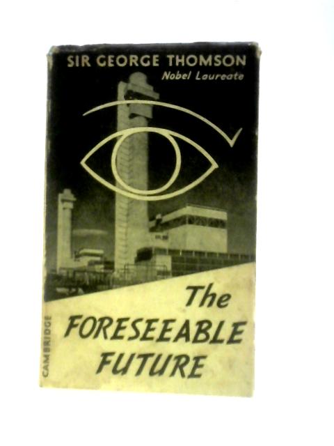 The Forseeable Future By George Thomson