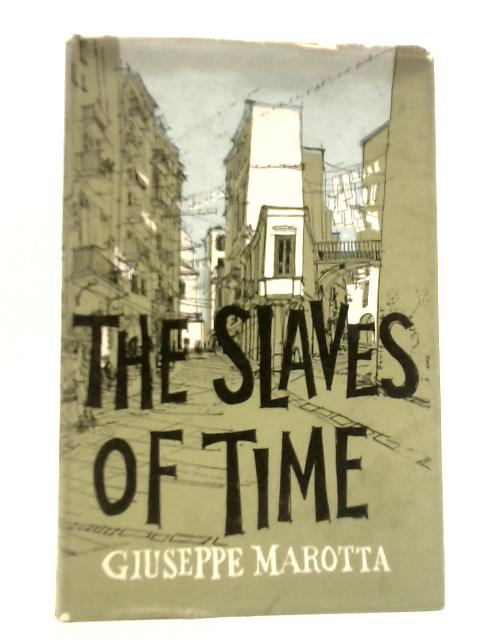 The Slaves of Time By Giuseppe Marotta