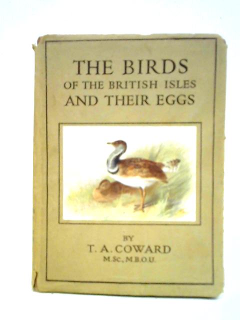 The Birds of the British Isles and Their Eggs First Series By T. A. Coward A. W. Boyd