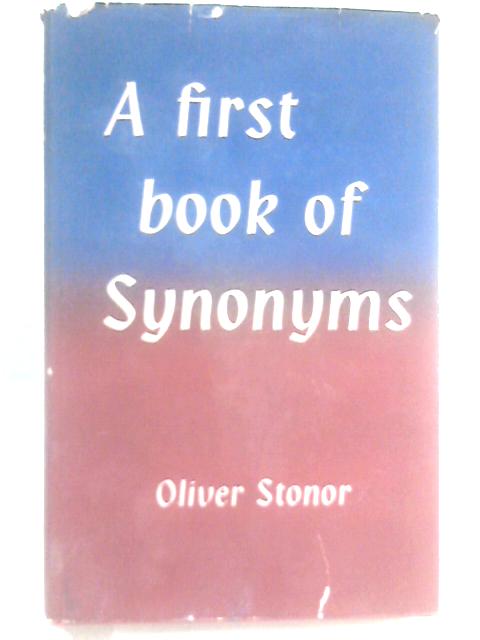 First Book of Synonyms By Oliver Stonor