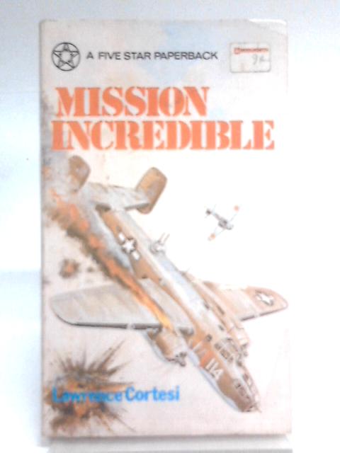 Mission Incredible von Lawrence Cortesi