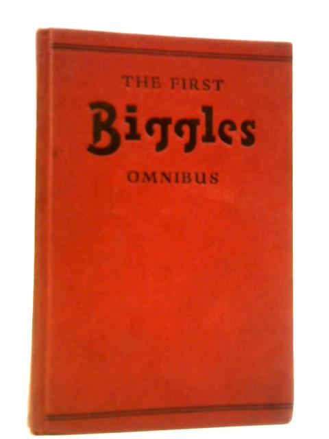 The First Biggles Omnibus By Captain W. E. Johns