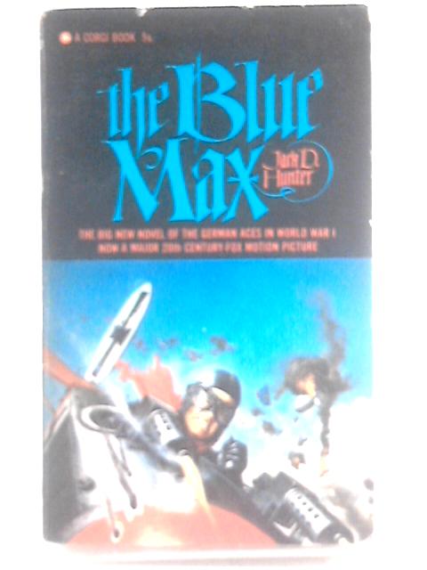 The Blue Max von Jack D. Hunter