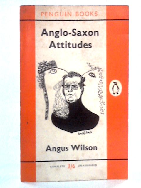 Anglo-Saxon Attitudes By Angus Wilson