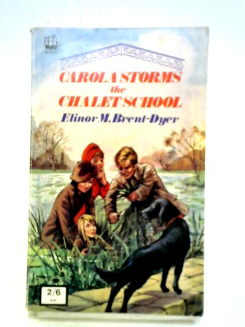 Carola Storms the Chalet School By Elinor M. Brent-Dyer