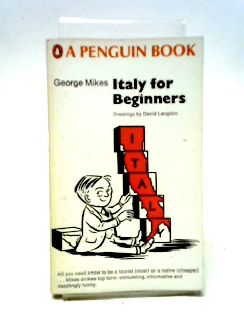 Italy For Beginners By George Mikes