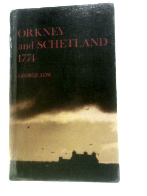 A Tour Through The Islands of Orkney and Schetland By George Low