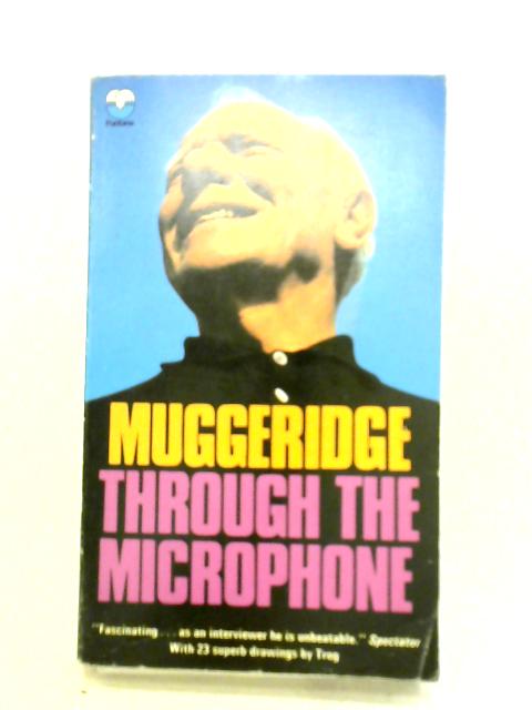 Muggeridge Through The Microphone: BBC Radio And Television von Malcolm Muggeridge