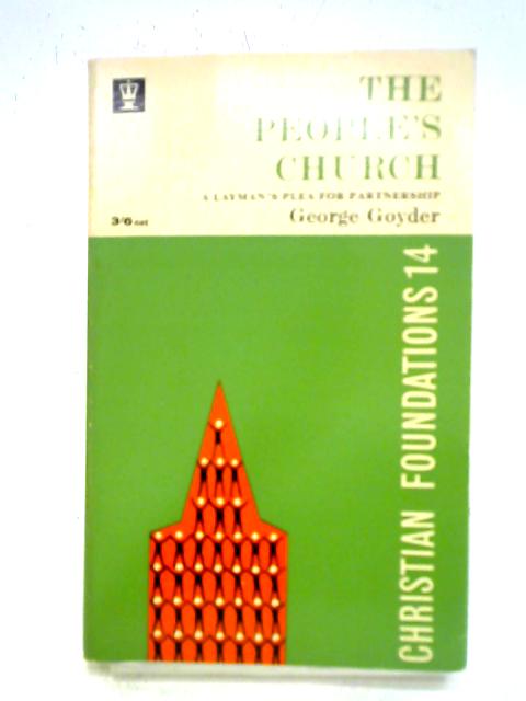 The People's Church. A Layman's Plan For Partnership von George Goyder