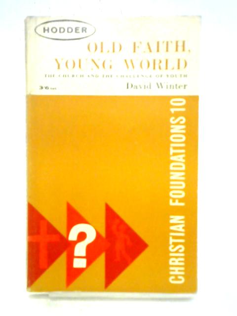 Old Faith, Young World By David Winter