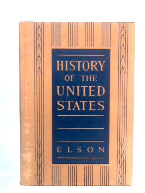 History of the United States of America von Henry William Elson