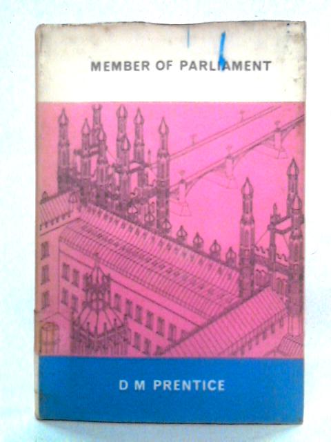 Member of Parliament By D.M. Prentice