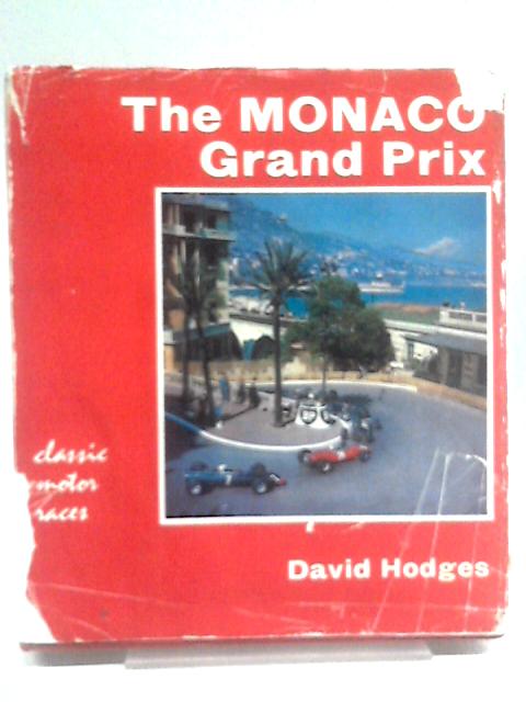 The Monaco Grand Prix (Classic Motor Races Series) By David Hodges