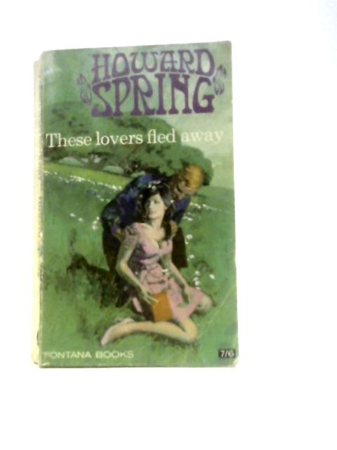 These Lovers Fled Away By Robert Howard Spring