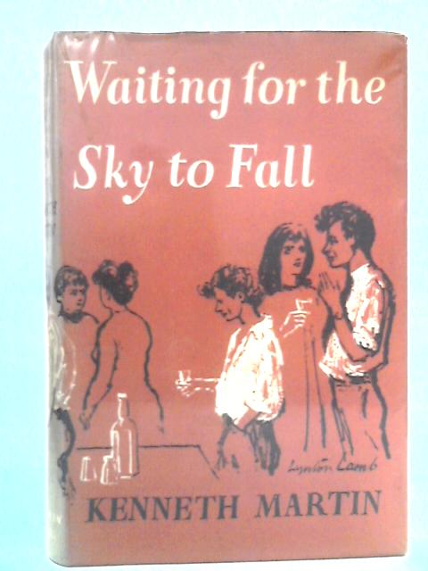 Waiting for The Sky to Fall By Kenneth Martin