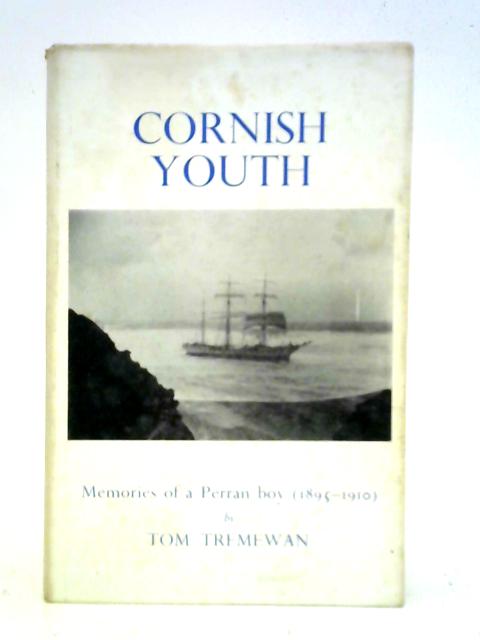 Cornish Youth: Memories Of A Perran Boy By Tom Tremewan