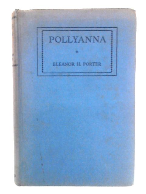 Pollyanna By Eleanor H. Porter